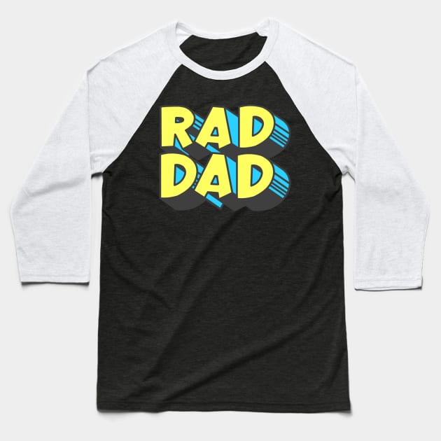 Rad Dad Baseball T-Shirt by AlondraHanley